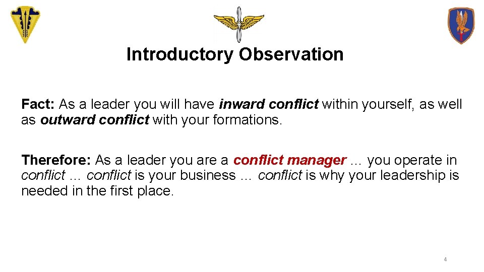 Introductory Observation Fact: As a leader you will have inward conflict within yourself, as