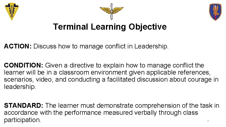 Terminal Learning Objective ACTION: Discuss how to manage conflict in Leadership. CONDITION: Given a