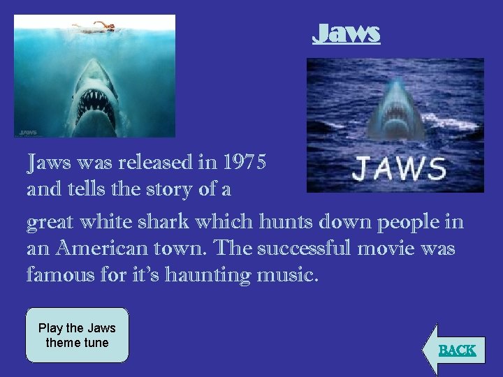 Jaws was released in 1975 and tells the story of a great white shark