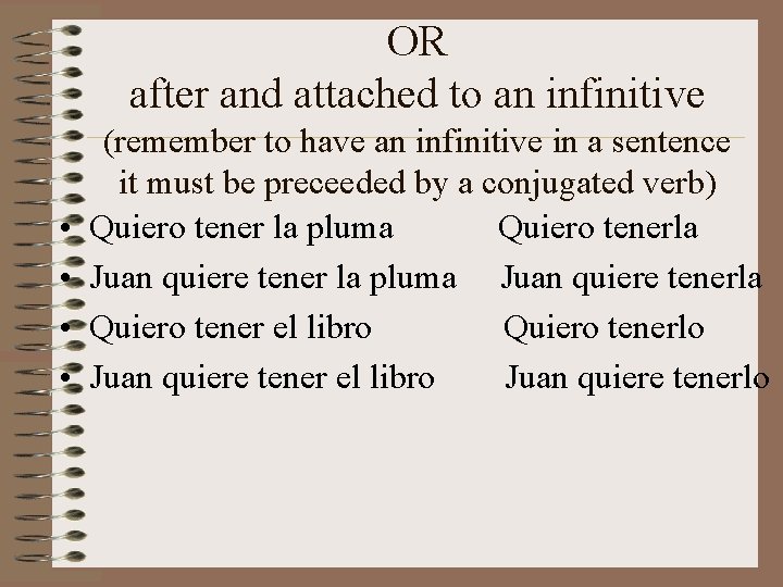 OR after and attached to an infinitive • • (remember to have an infinitive