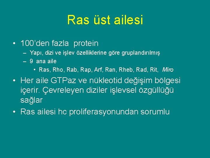 Ras üst ailesi • 100’den fazla protein – Yapı, dizi ve işlev özelliklerine göre