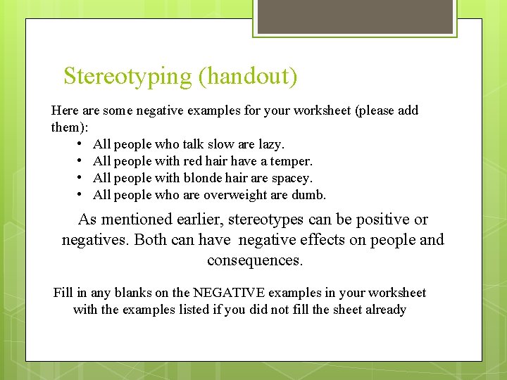 Stereotyping (handout) Here are some negative examples for your worksheet (please add them): •
