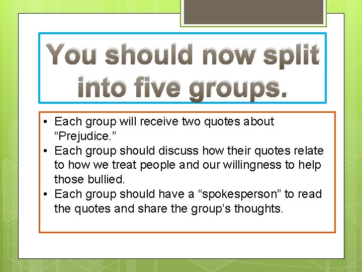 You should now split into five groups. • Each group will receive two quotes