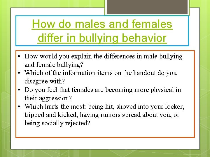 How do males and females differ in bullying behavior • How would you explain