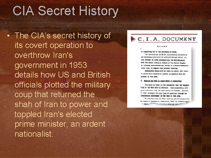 CIA Secret History • The CIA’s secret history of its covert operation to overthrow