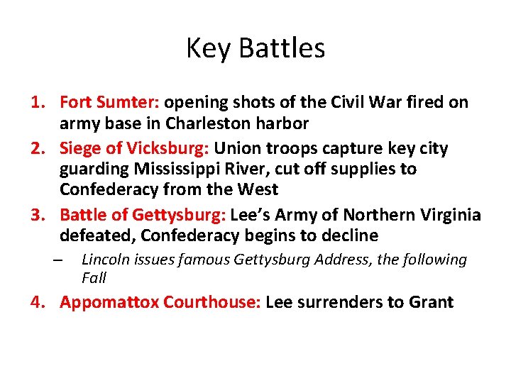 Key Battles 1. Fort Sumter: opening shots of the Civil War fired on army