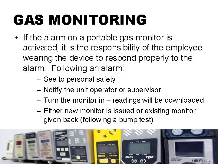 GAS MONITORING • If the alarm on a portable gas monitor is activated, it