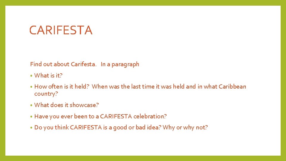 CARIFESTA Find out about Carifesta. In a paragraph • What is it? • How