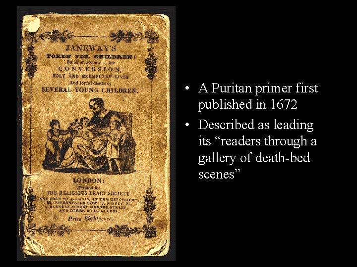  • A Puritan primer first published in 1672 • Described as leading its