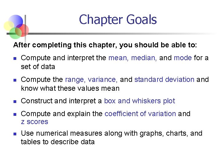 Chapter Goals After completing this chapter, you should be able to: n n n