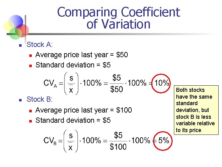 Comparing Coefficient of Variation n n Stock A: n Average price last year =