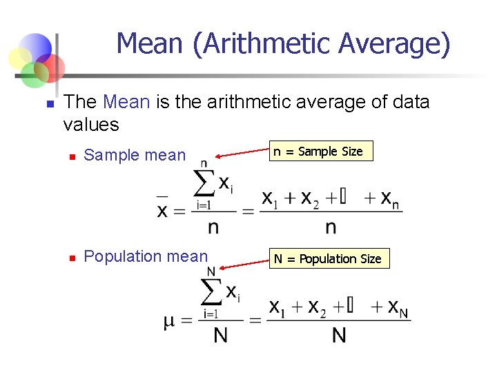 Mean (Arithmetic Average) n The Mean is the arithmetic average of data values n