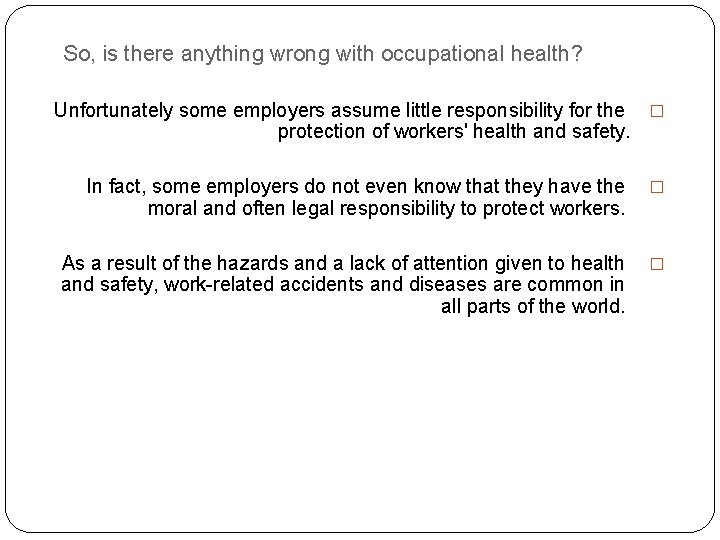 So, is there anything wrong with occupational health? Unfortunately some employers assume little responsibility