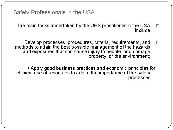 Safety Professionals in the USA The main tasks undertaken by the OHS practitioner in