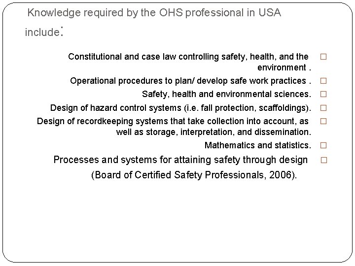 Knowledge required by the OHS professional in USA include : Constitutional and case law