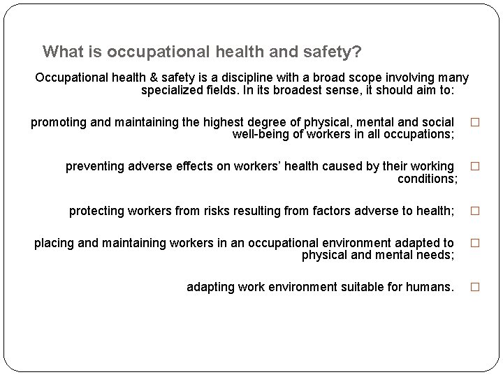 What is occupational health and safety? Occupational health & safety is a discipline with