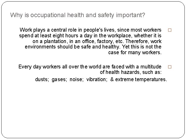 Why is occupational health and safety important? Work plays a central role in people's