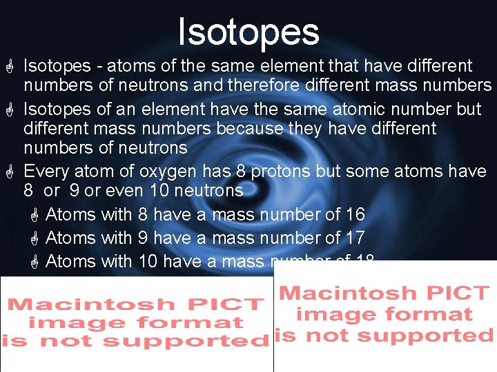 Isotopes G Isotopes - atoms of the same element that have different numbers of