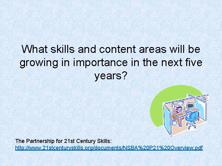What skills and content areas will be growing in importance in the next five