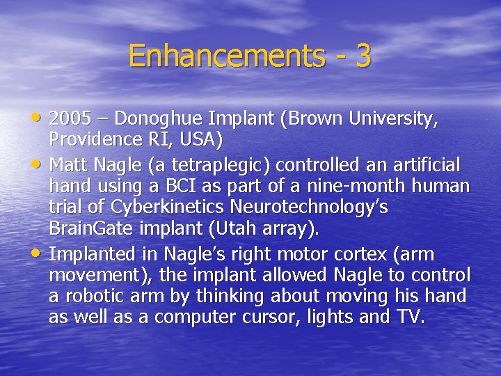 Enhancements - 3 • 2005 – Donoghue Implant (Brown University, • • Providence RI,