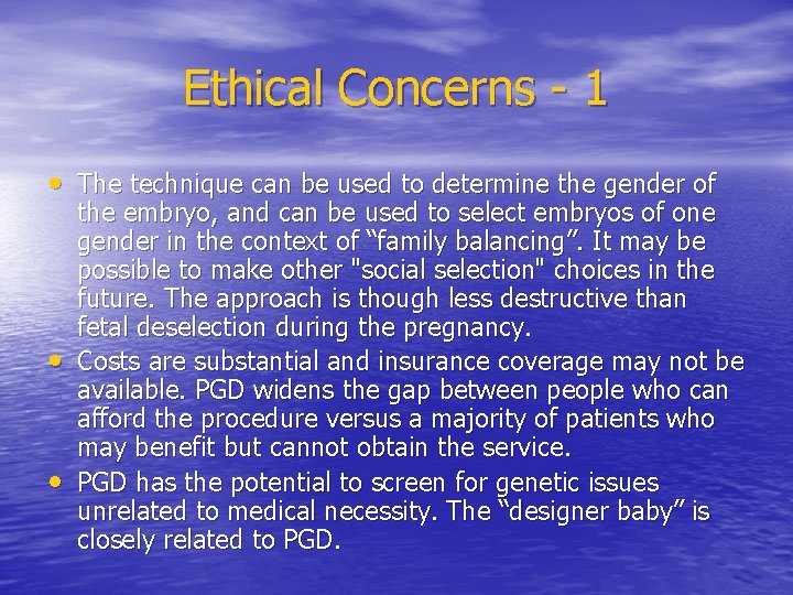 Ethical Concerns - 1 • The technique can be used to determine the gender