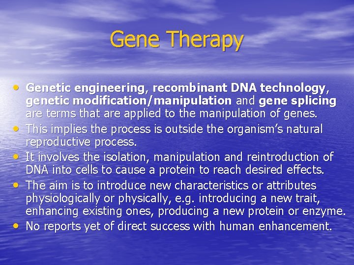 Gene Therapy • Genetic engineering, recombinant DNA technology, • • genetic modification/manipulation and gene
