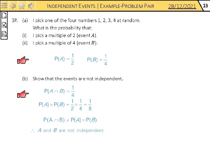 INDEPENDENT EVENTS | EXAMPLE-PROBLEM PAIR (b) Show that the events are not independent. 28/12/2021