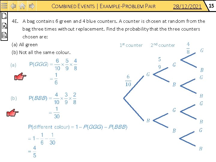 COMBINED EVENTS | EXAMPLE-PROBLEM PAIR 28/12/2021 4 E. A bag contains 6 green and