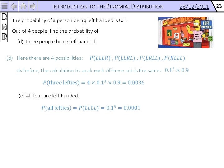 INTRODUCTION TO THE BINOMIAL DISTRIBUTION The probability of a person being left handed is