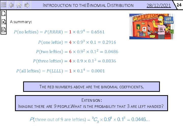 INTRODUCTION TO THE BINOMIAL DISTRIBUTION 28/12/2021 A summary: THE RED NUMBERS ABOVE ARE THE
