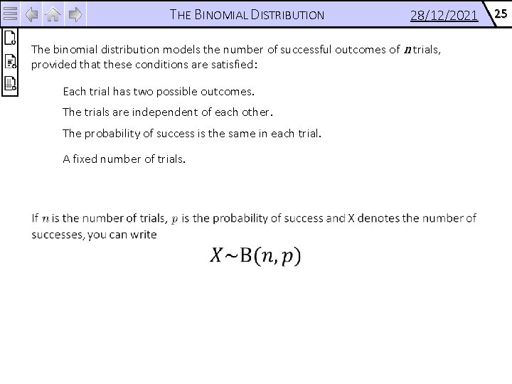 THE BINOMIAL DISTRIBUTION 28/12/2021 The binomial distribution models the number of successful outcomes of
