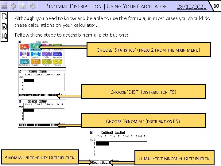 BINOMIAL DISTRIBUTION | USING YOUR CALCULATOR 28/12/2021 Although you need to know and be