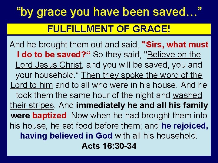“by grace you have been saved…” FULFILLMENT OF GRACE! And he brought them out