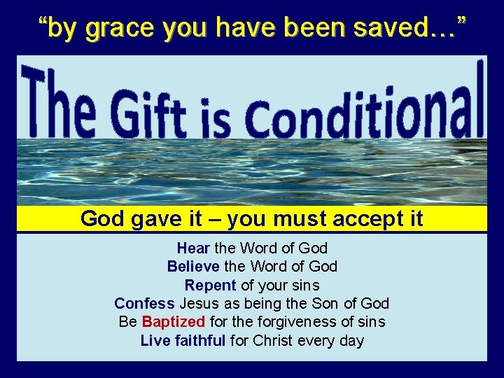 “by grace you have been saved…” God gave it – you must accept it