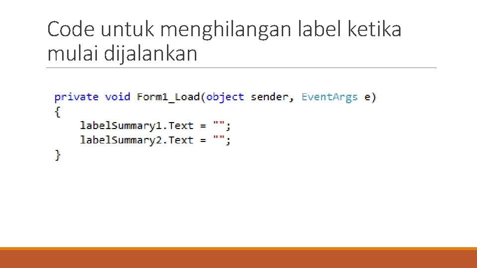 Code untuk menghilangan label ketika mulai dijalankan 