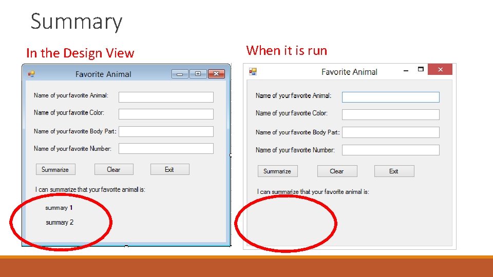 Summary In the Design View When it is run 15 