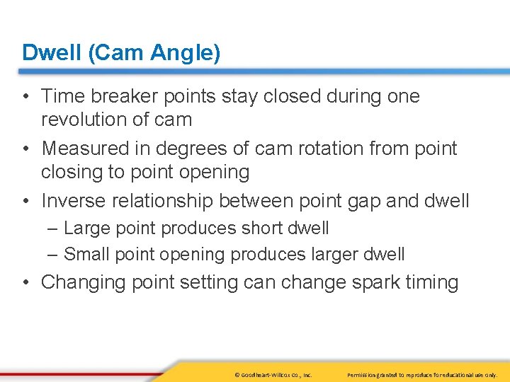 Dwell (Cam Angle) • Time breaker points stay closed during one revolution of cam