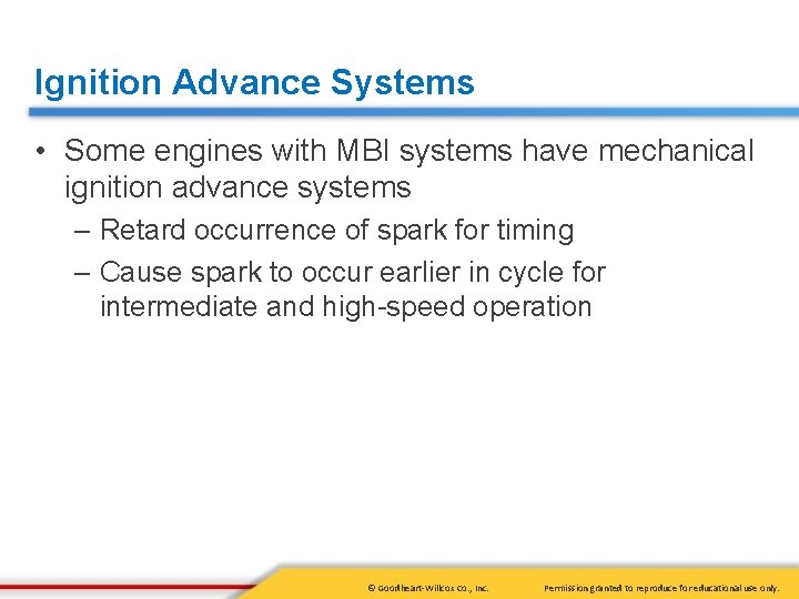 Ignition Advance Systems • Some engines with MBI systems have mechanical ignition advance systems