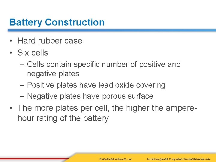 Battery Construction • Hard rubber case • Six cells – Cells contain specific number