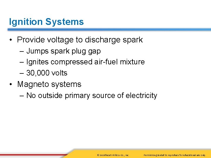 Ignition Systems • Provide voltage to discharge spark – Jumps spark plug gap –