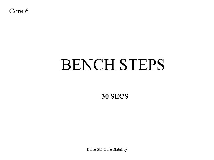 Core 6 BENCH STEPS 30 SECS Baile Stil Core Stability 