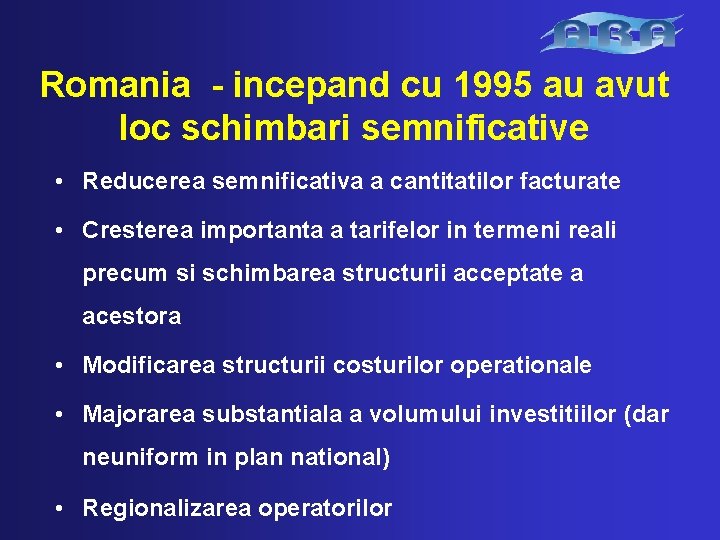 Romania - incepand cu 1995 au avut loc schimbari semnificative • Reducerea semnificativa a