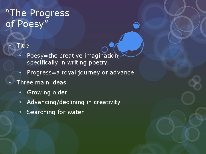 “The Progress of Poesy” • Title • Poesy=the creative imagination, specifically in writing poetry.