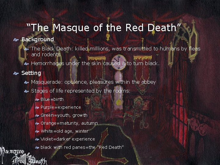 “The Masque of the Red Death” Background The Black Death: killed millions, was transmitted