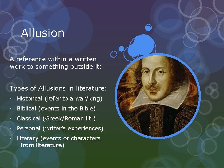 Allusion A reference within a written work to something outside it: Types of Allusions