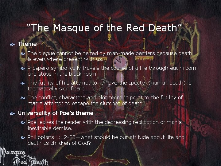 “The Masque of the Red Death” Theme The plague cannot be halted by man-made