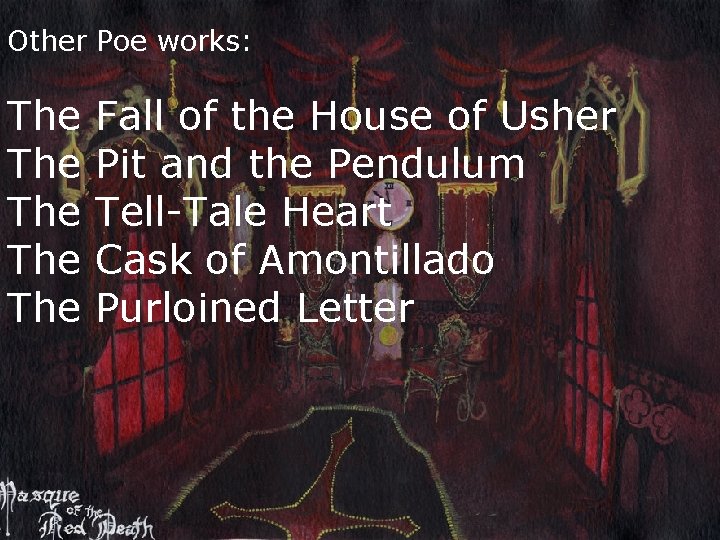 Other Poe works: The The The Fall of the House of Usher Pit and