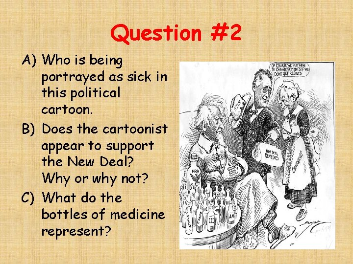 Question #2 A) Who is being portrayed as sick in this political cartoon. B)