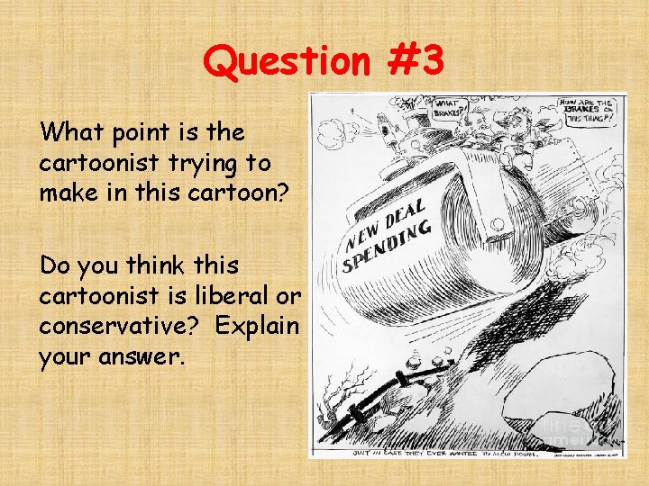 Question #3 What point is the cartoonist trying to make in this cartoon? Do