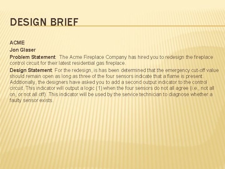 DESIGN BRIEF ACME Jon Glaser Problem Statement: The Acme Fireplace Company has hired you